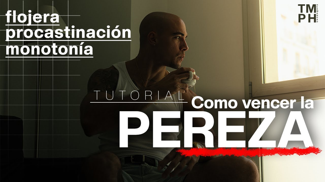 &ldquo;C&oacute;mo VENCER la PEREZA y convertirte en un HOMBRE IMPARABLE ⚔️ (La verdad que nadie te dice)&rdquo;