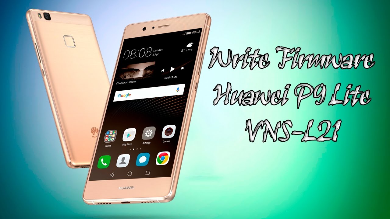 How to Flash, Write Firmware Huawei P9 Lite VNS-L21 - FlashUnlockTV
