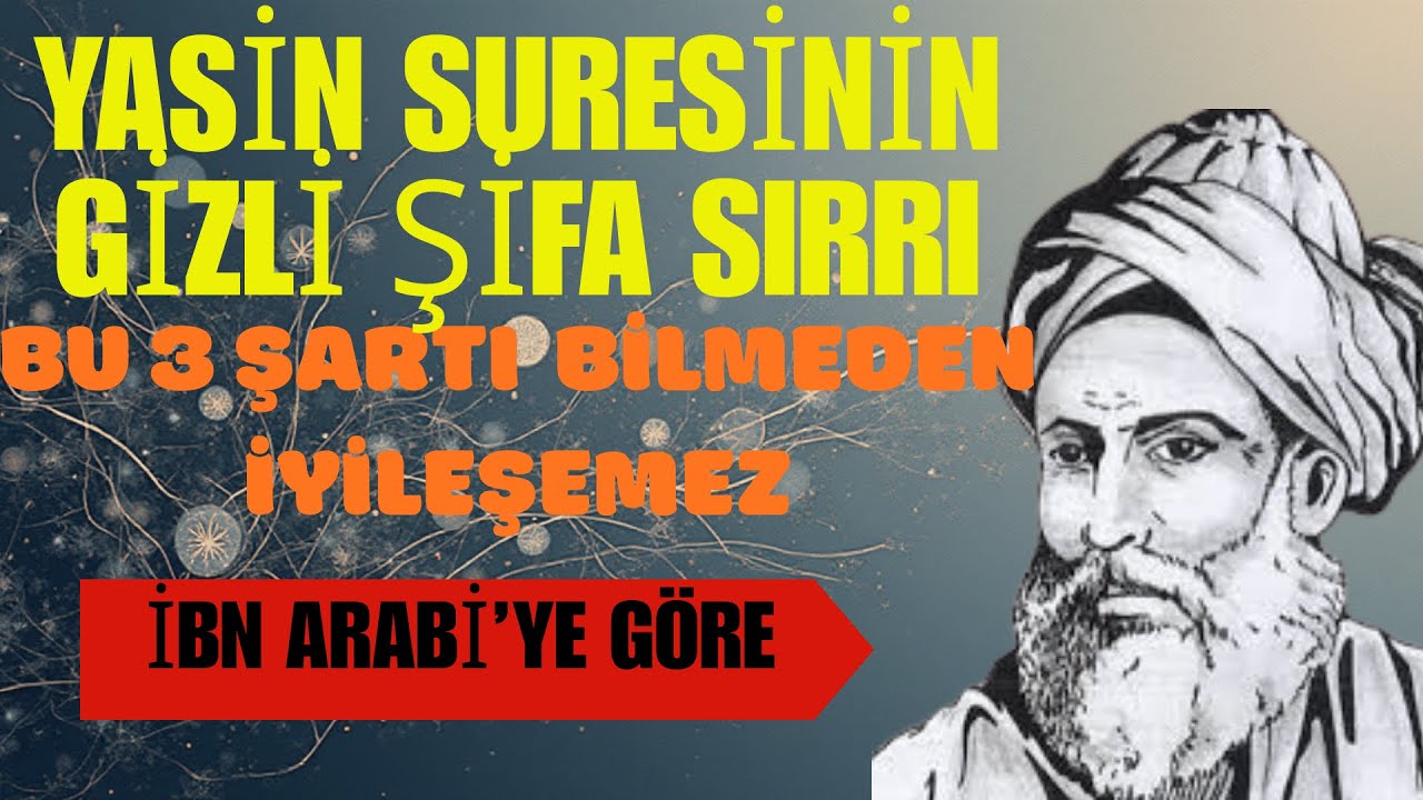 Yasin Suresi'nin Şifa Sırrı – İbn Arabi'ye Göre Böyle Okuyan İyileşir