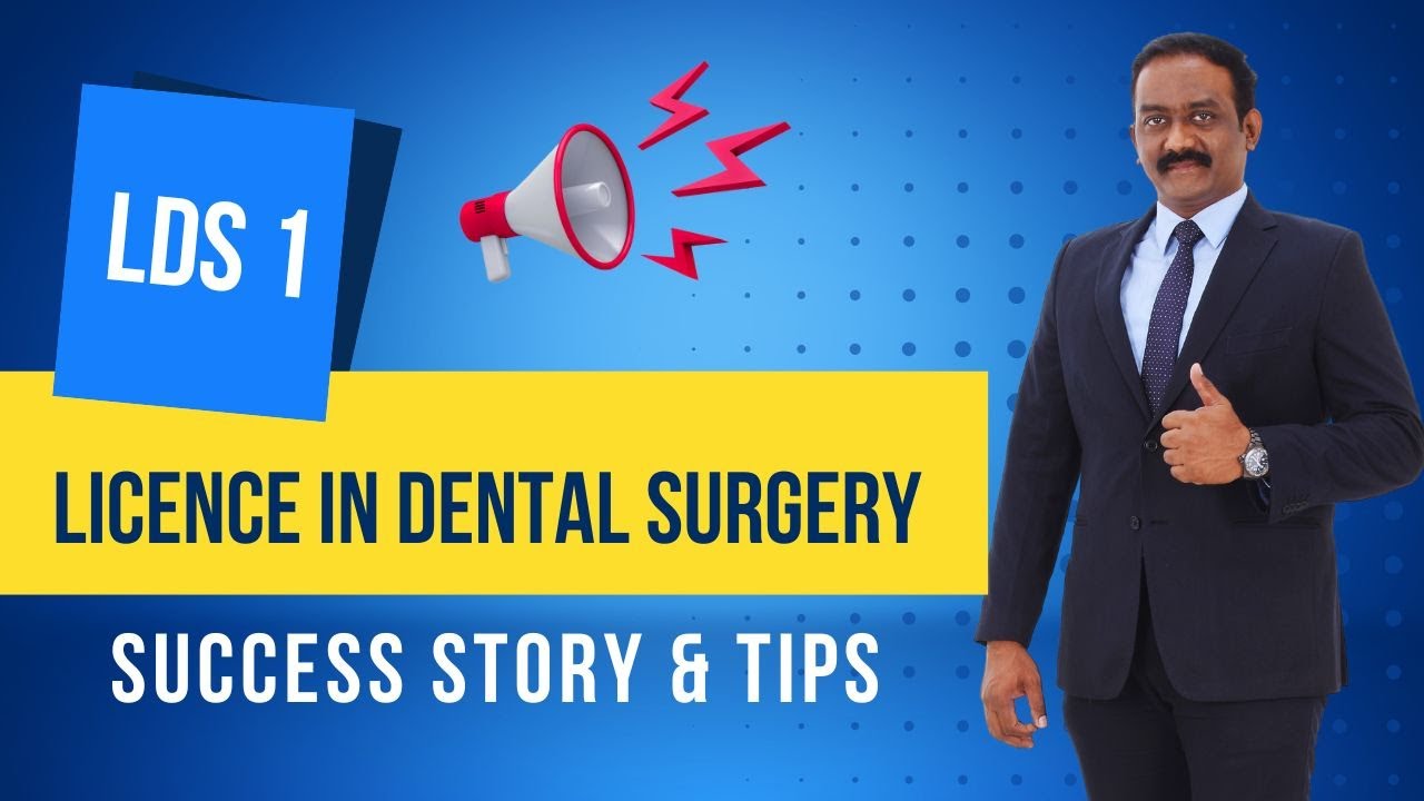 LICENCE IN DENTAL SURGERY Part  1  SUCCESS STORY AND TIPS  #LDSEXAMS #ukdentalexams