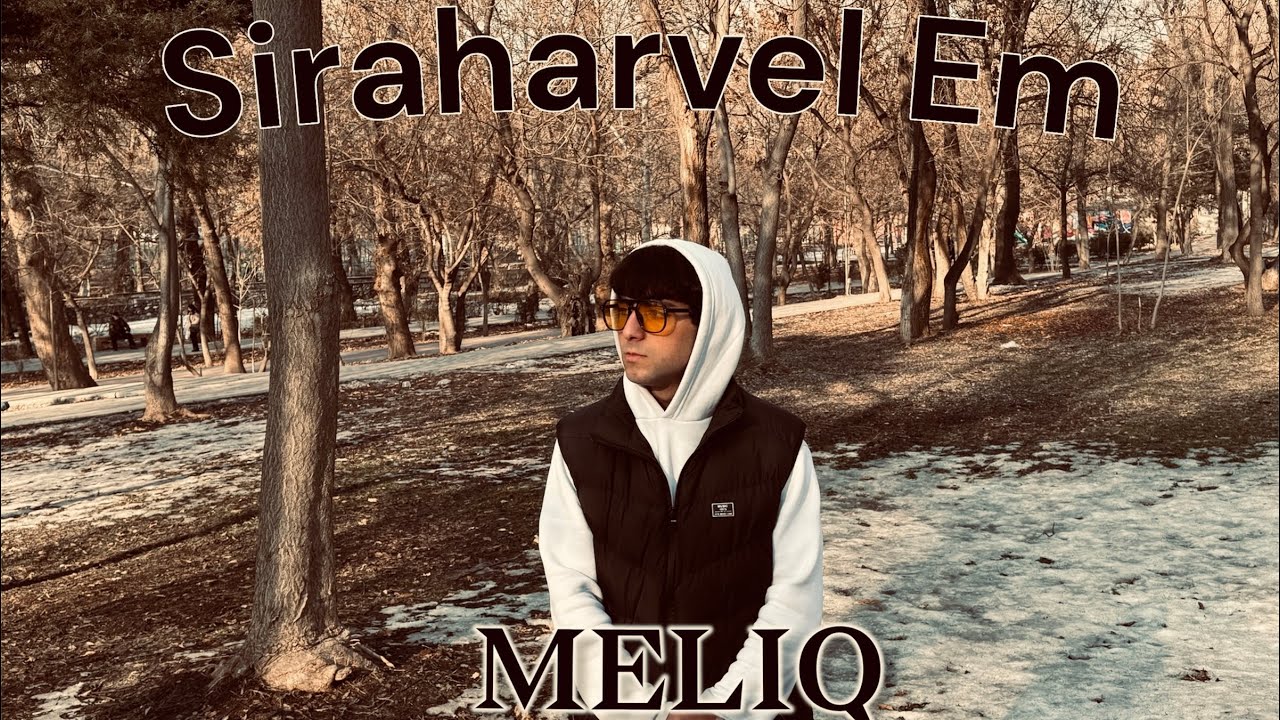 Meliq - Siraharvel Em ( Official Music Video ) 2026