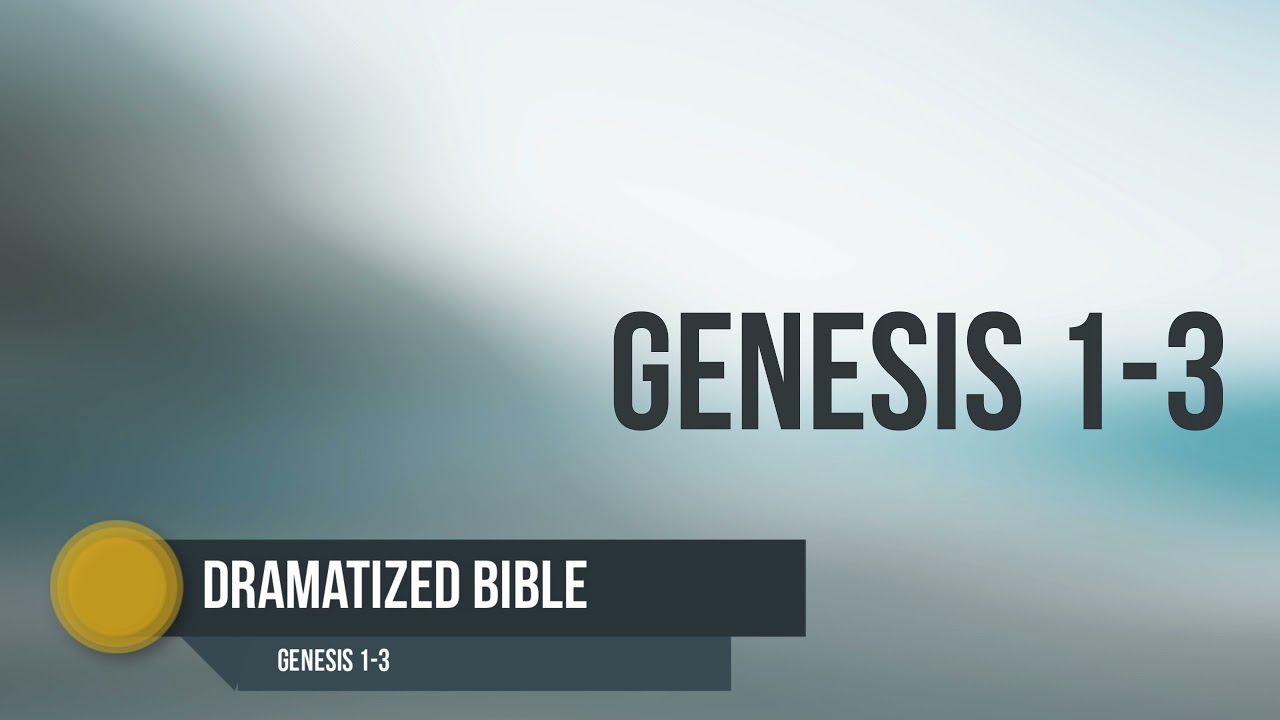 Dramatized Bible - Genesis 1-3