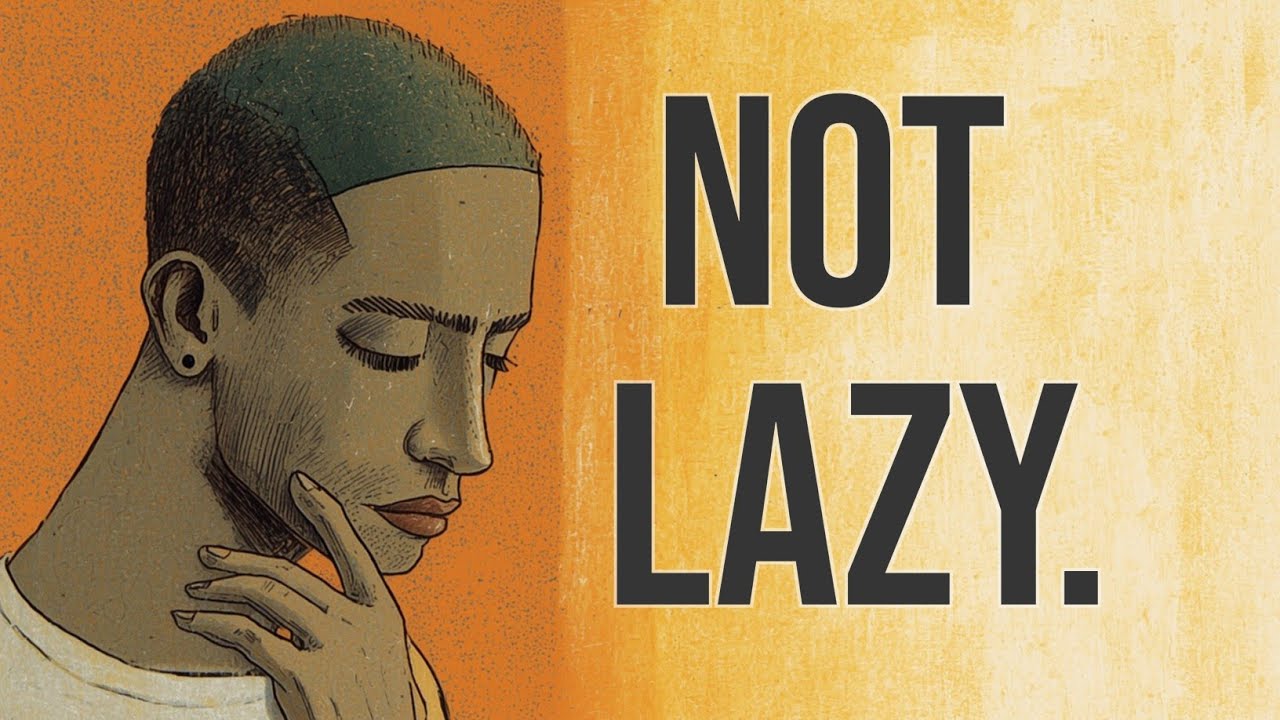 You were never lazy. You were emotionally exhausted.