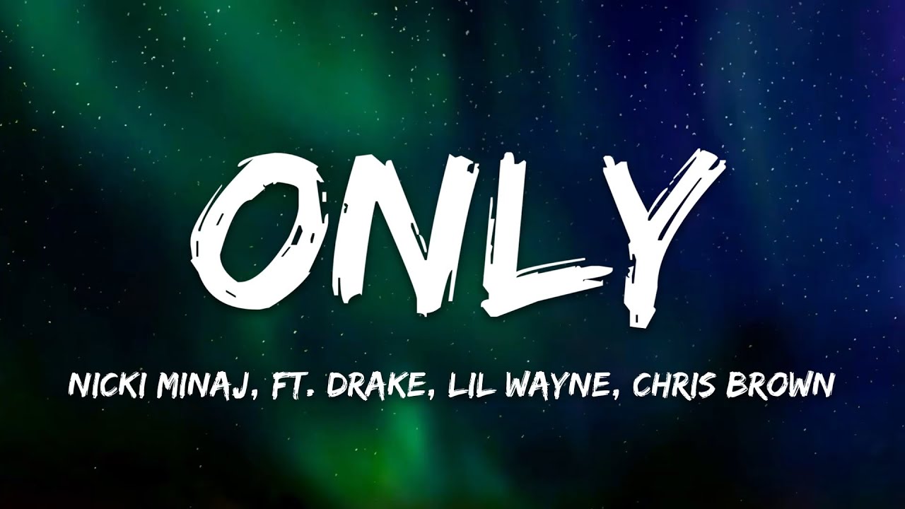 Nicki Minaj - Only (Lyrics) ft. Drake, Lil Wayne, Chris Brown