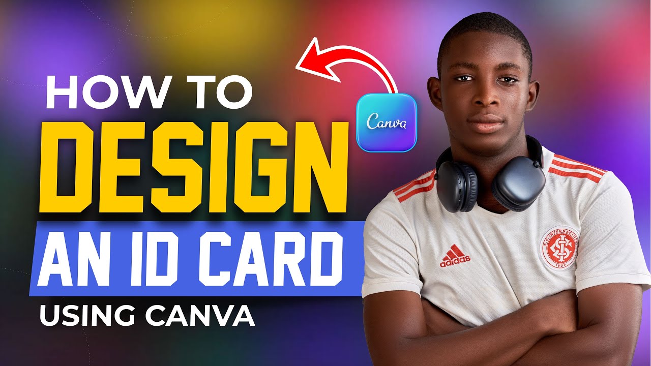HOW TO DESIGN AN ID CARD USING CANVA