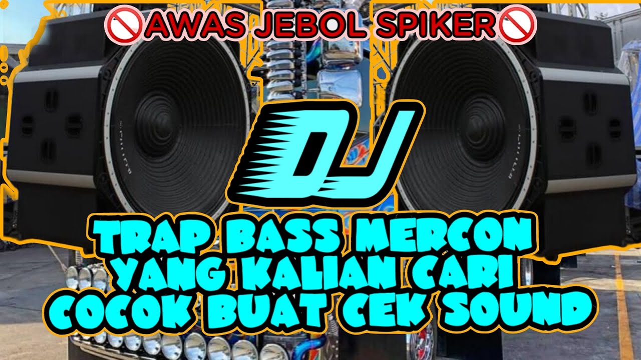 DJ TRAP BASS BOSSTER YANG KALIAN CARI COCOK BUAT CEK SOUND TERBARU