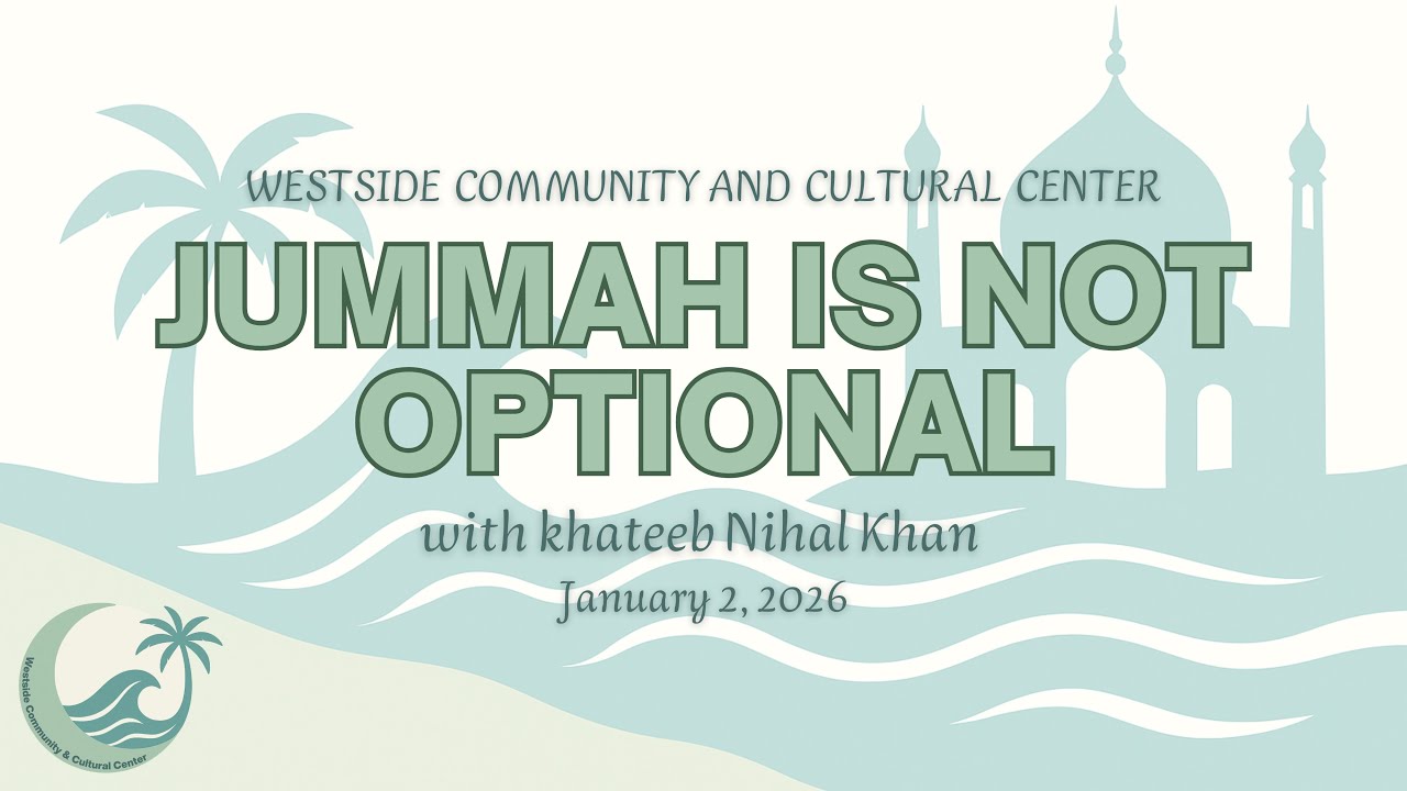 Jumu'ah Is Not Optional | Reclaiming the Meaning of Friday | Khateeb Imam Nihal Khan | Jan 2, 2026