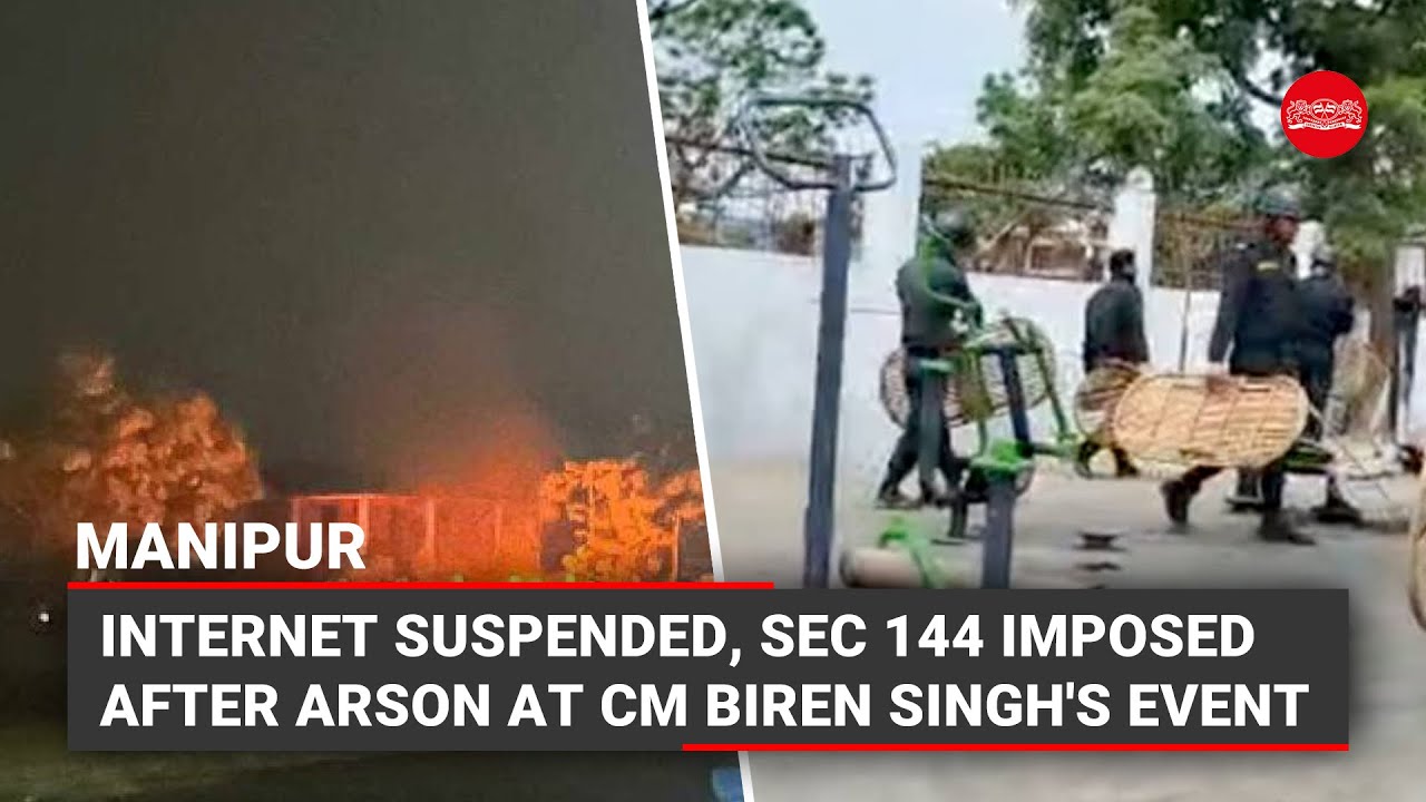Manipur: Internet suspended, sec 144 imposed after arson at CM Biren Singh's event venue