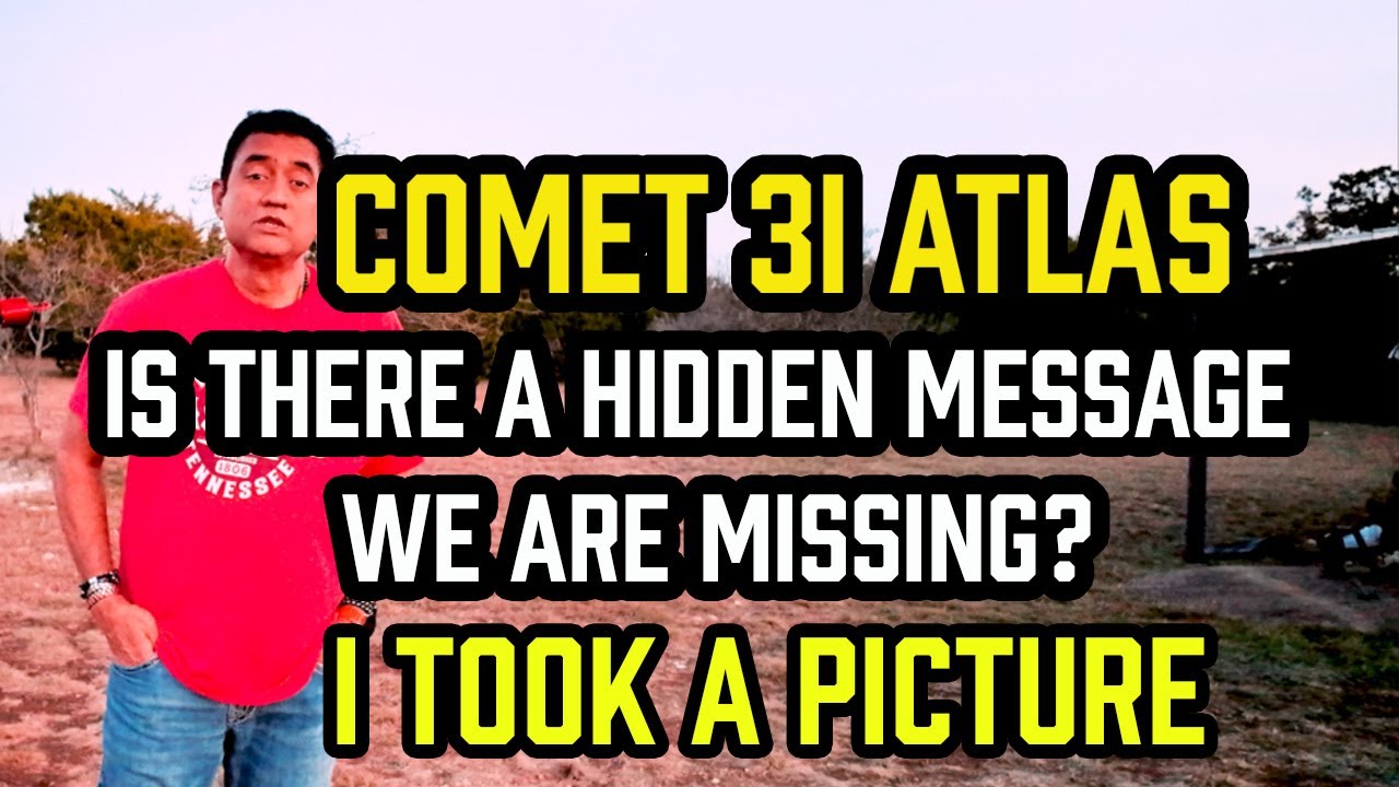 Comet 3I ATLAS &ndash; Is There a HIDDEN MESSAGE We are MISSING&ndash; I Took a PICTURE