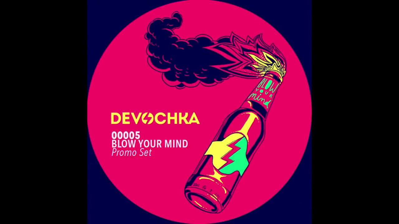 Devochka - Blow Your Mind [DJ SET 2015]