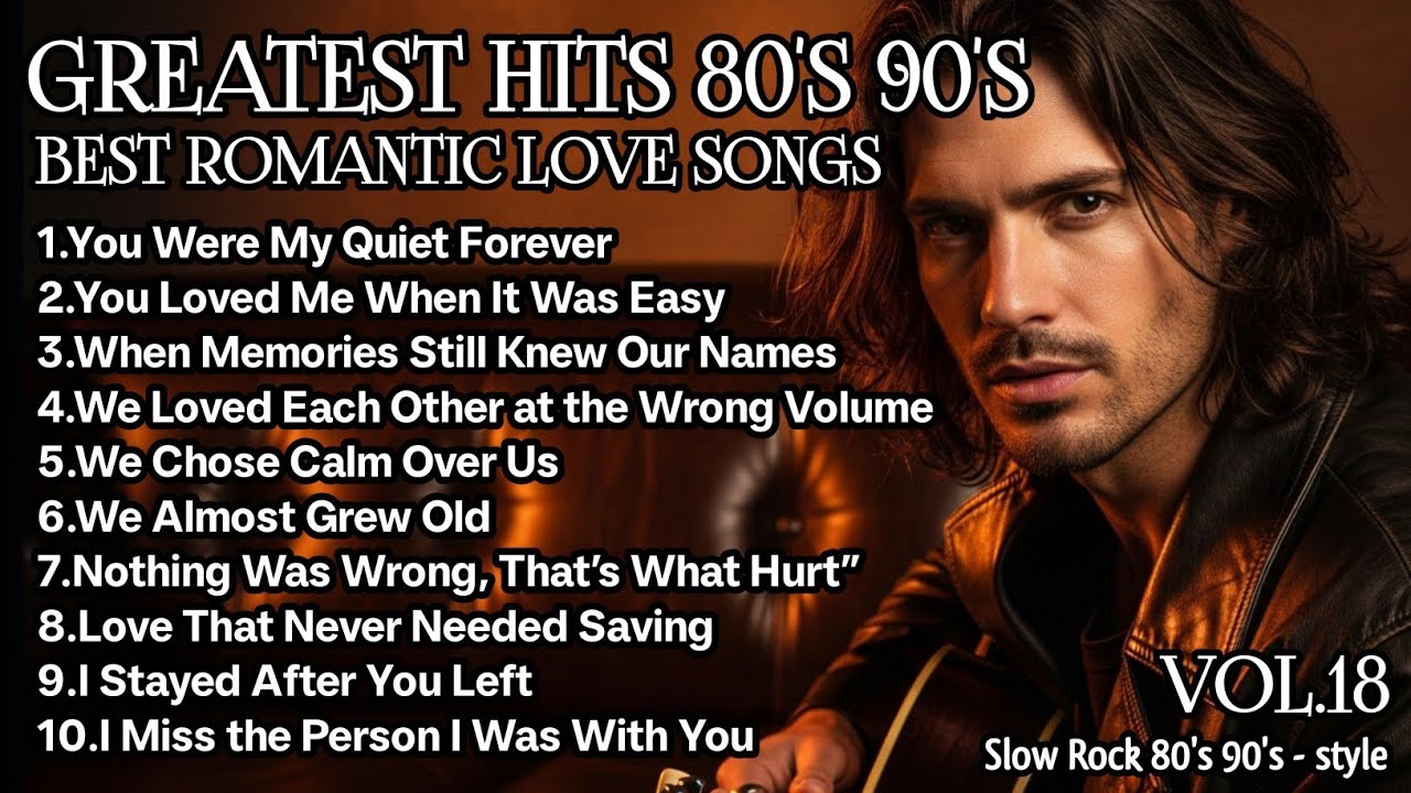 🎸 Best Romantic Love Songs 💖 | Love Songs of the 80s,and 90's | Slow Rock  style,Playlist Vol.18