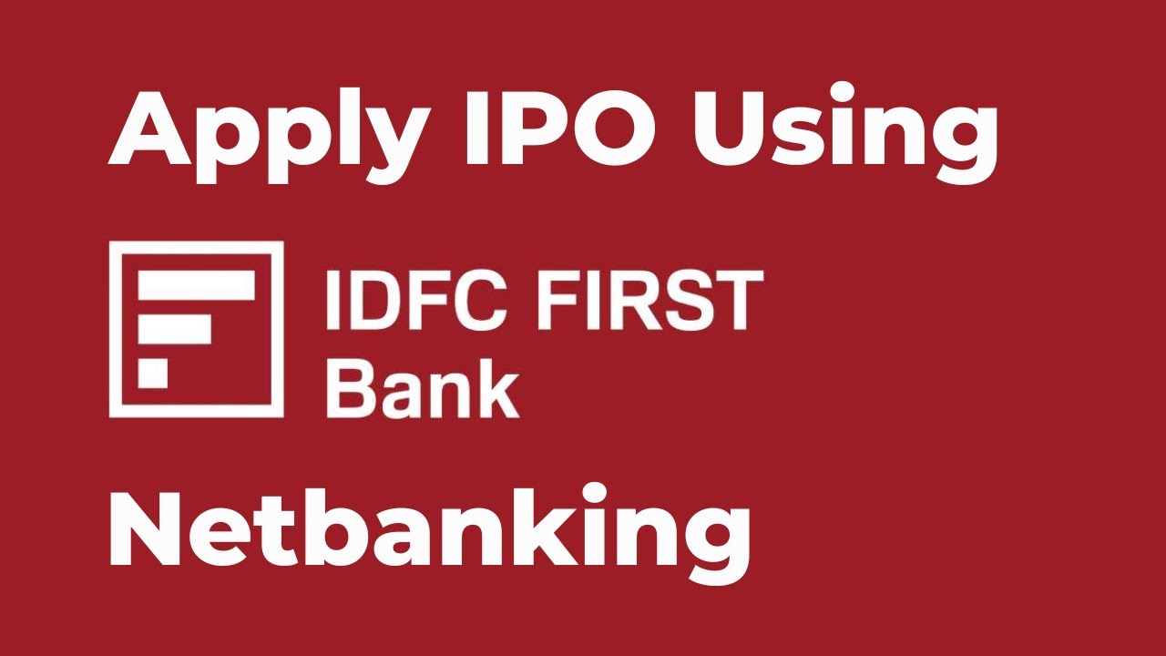How to Apply for IPO in IDFC First Bank Netbanking: Easy ASBA Step-by-Step Guide 📈