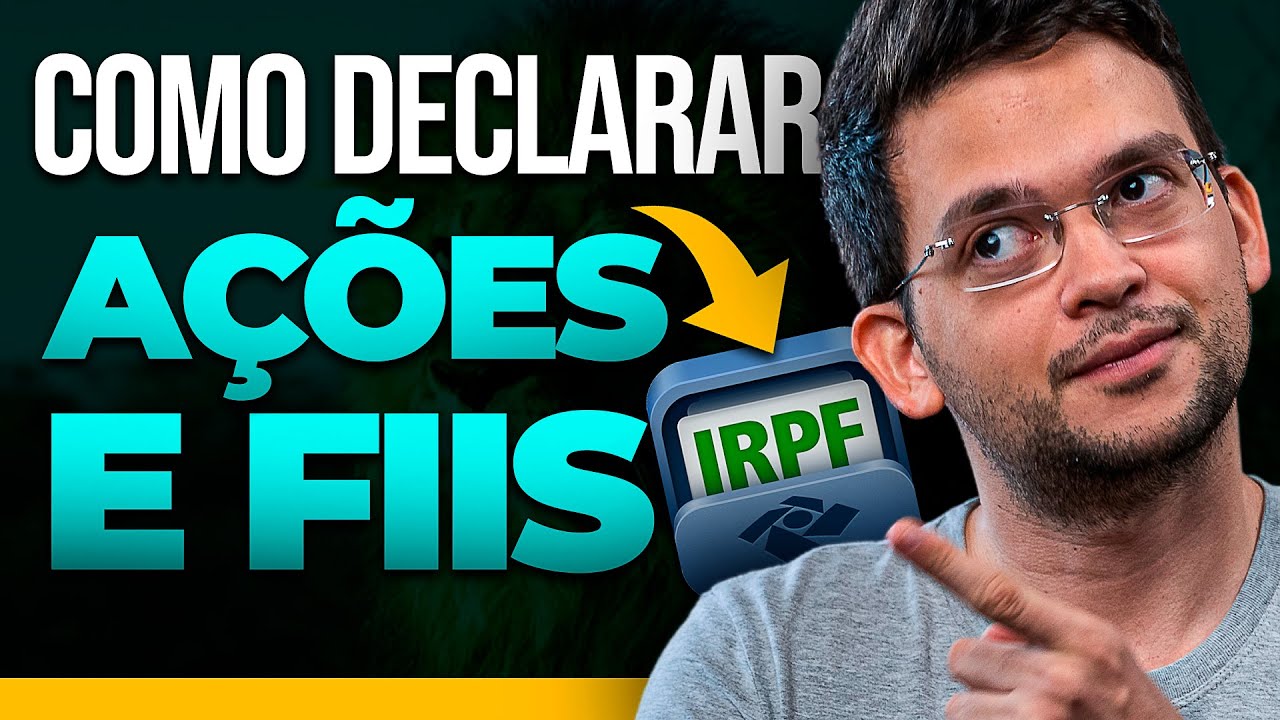 COMO DECLARAR SEUS INVESTIMENTOS NO IMPOSTO DE RENDA 2025 I AÇÕES E FUNDOS IMOBILIÁRIOS