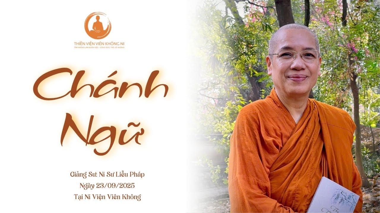 CHÁNH NGỮ I BÀI GIẢNG MÙA AN CƯ KIẾT HẠ PL.2569 I NI SƯ LIỄU PHÁP