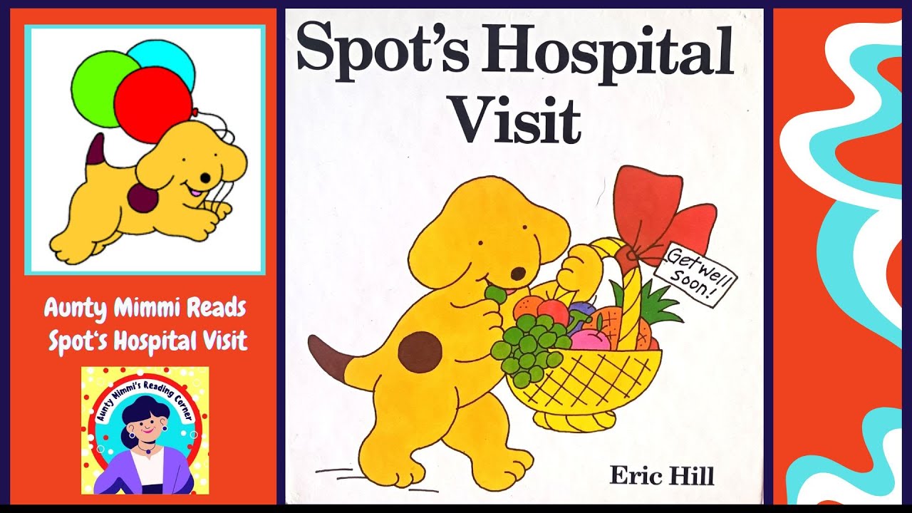 Spot The Dog, Aunty Mimmi Reads Spot‘s Hospital Visit..Kids Storytime :)