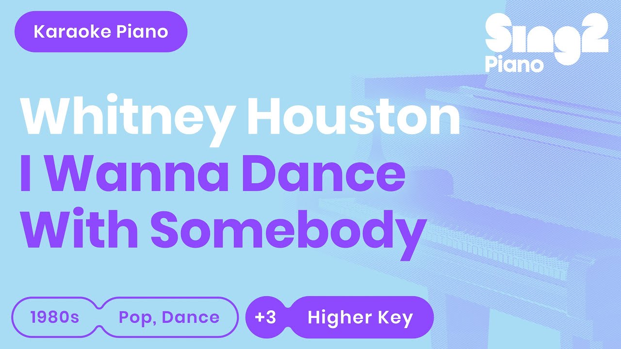 Whitney Houston - I Wanna Dance with Somebody (Higher Key) Piano Karaoke