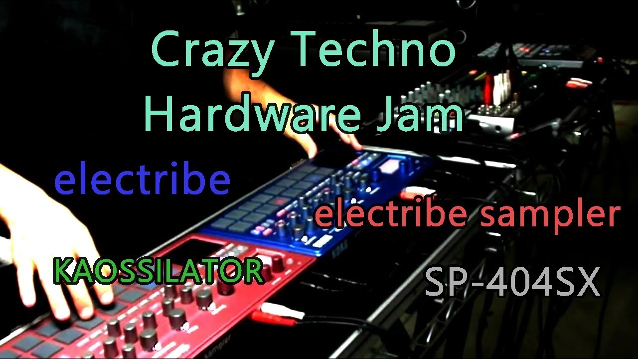 Crazy Hard Techno jam with electribe, electribe sampler, KAOSSILATOR, SP-404SX