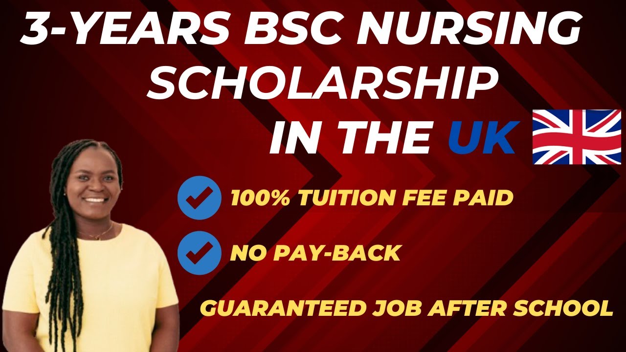 BSc Nursing Scholarship in the UK - 100% Tuition Fee Paid - No Repayment Required - Apply Now!