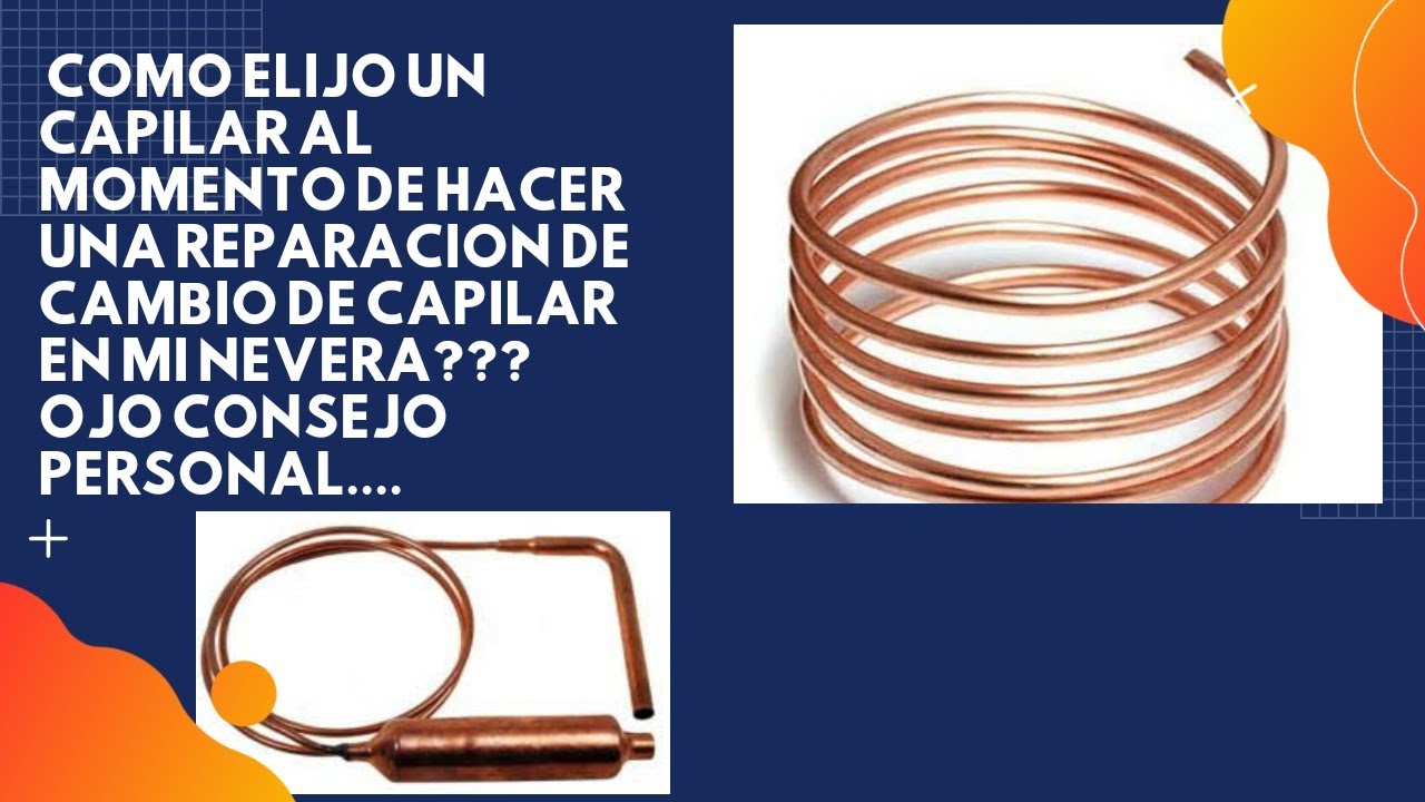 HABLEMOS D CAPILARES//como elijo un capilar para mi refrigerador? cual es el diametro y largo ideal?