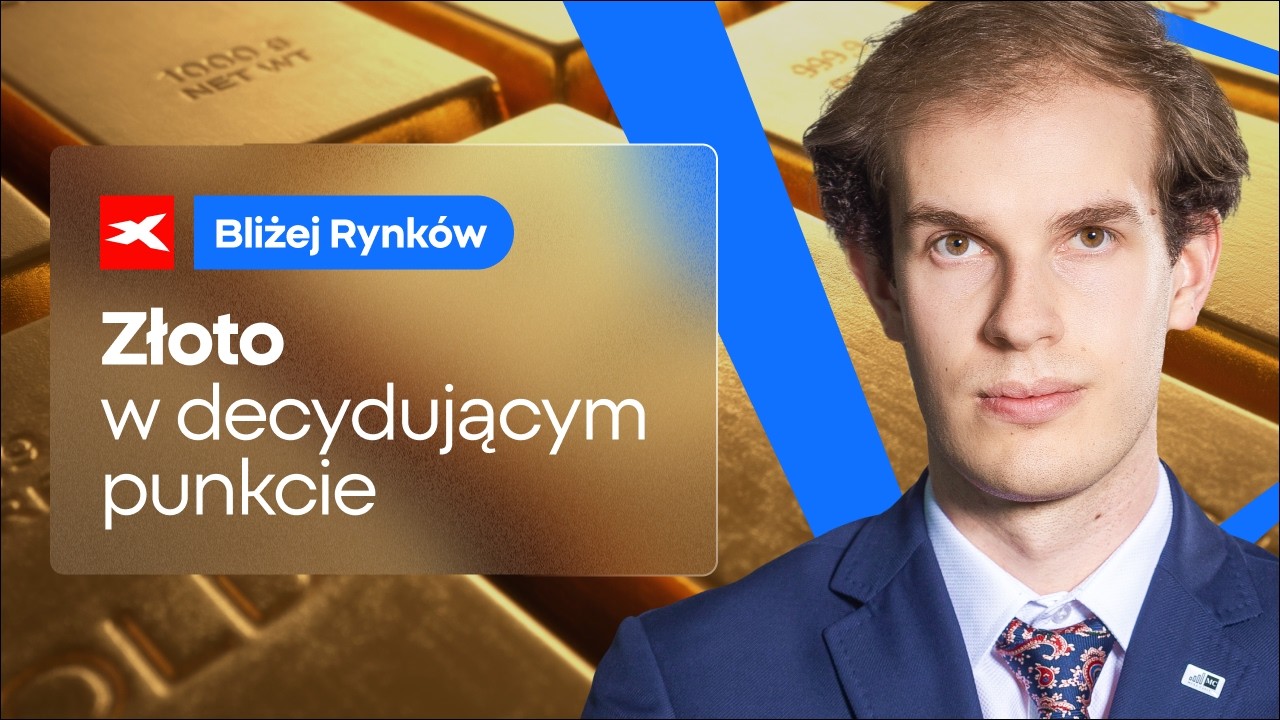 GOLD w decydującym punkcie! | Bliżej Rynków, 20.03.2026