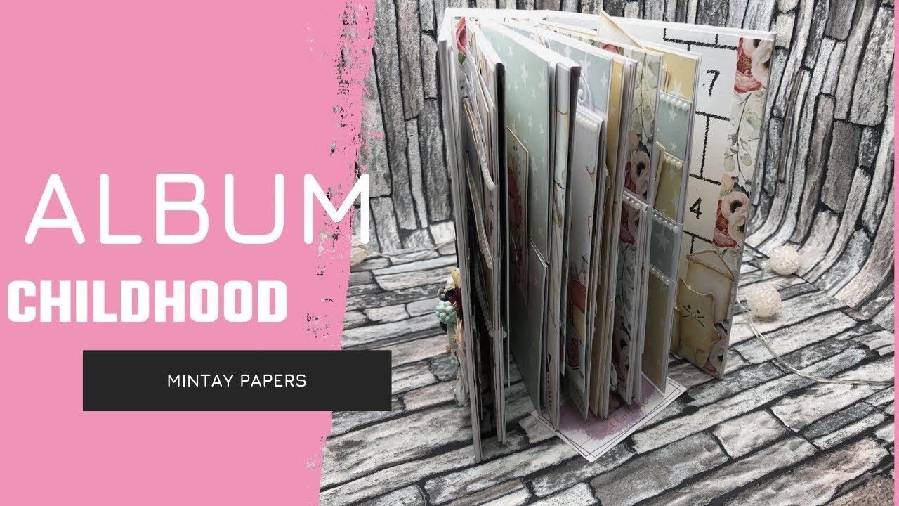 ALBUM Mintay Papers CHILDHOOD  #scrapbooking #album