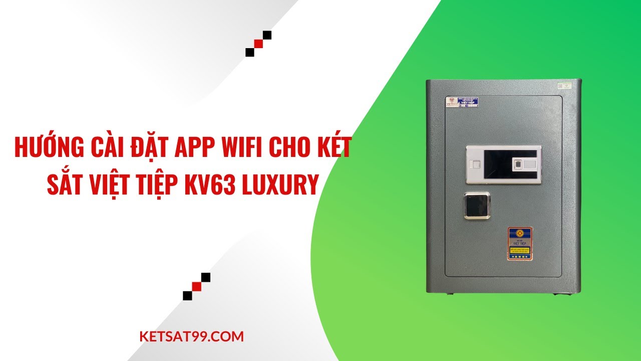 Hướng dẫn c&agrave;i đặt app wifi cho k&eacute;t sắt việt tiệp KV63, KV56, KV50 Luxury #ketsatcaocap #ketviettiep