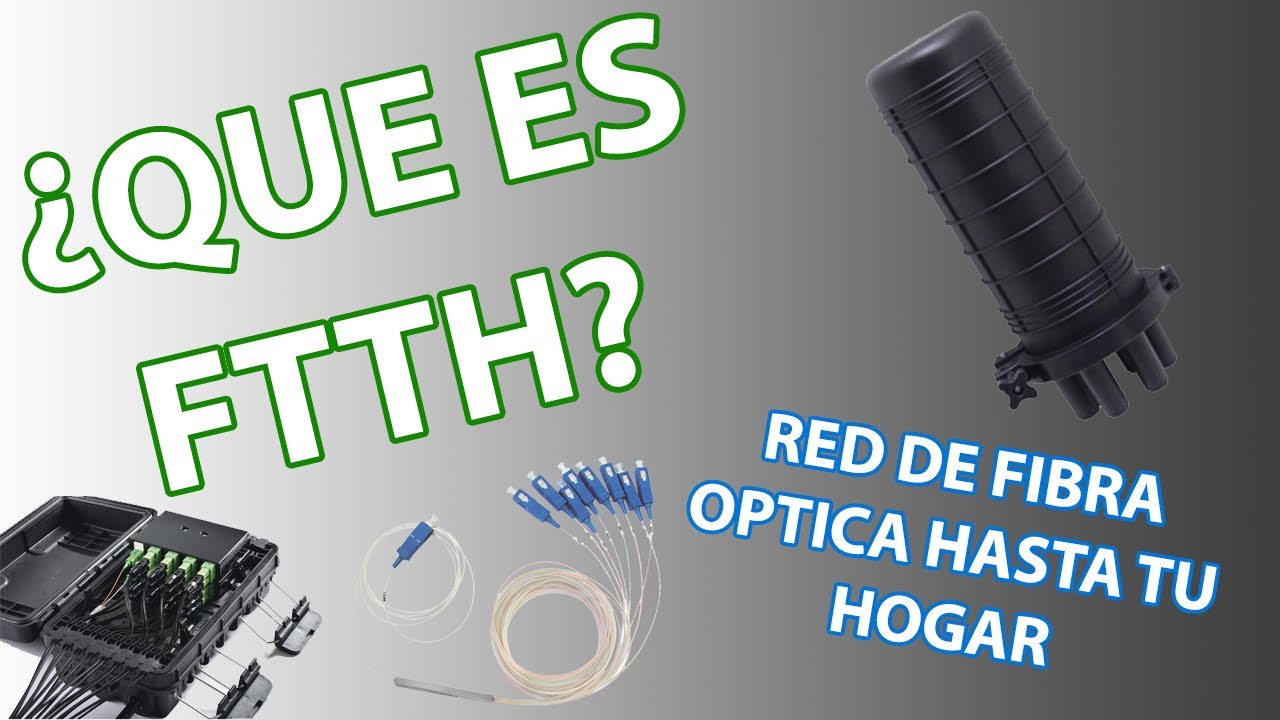 Que es FTTH? -- Red de Fibra &Oacute;ptica Hasta Tu Hogar