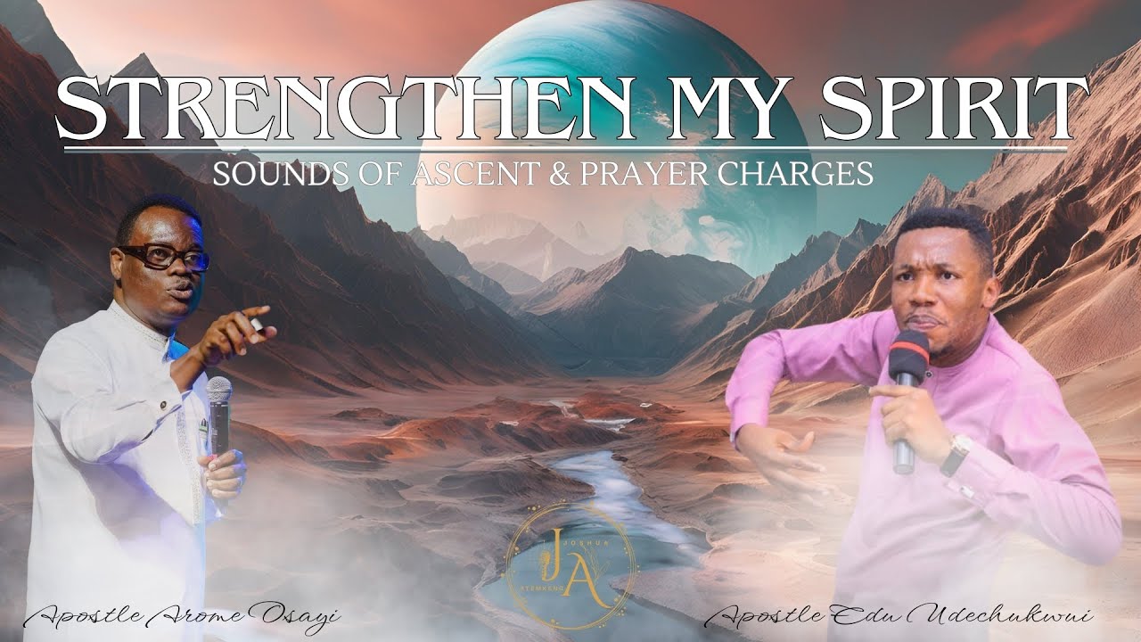 STRENGTHEN MY SPIRIT | WORSHIP INSTRUMENTALS & PRAYER CHARGES | Apostle Arome Osayi & Apostle Edu