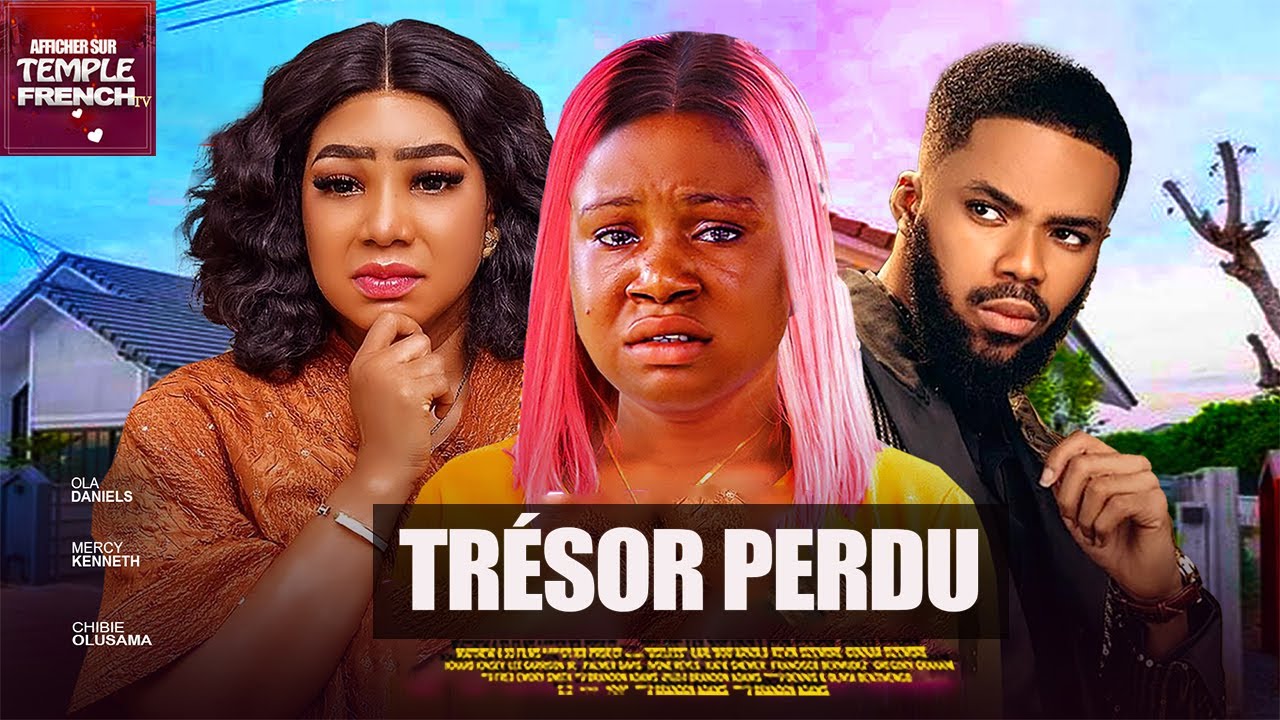 TR&Eacute;SOR PERDU - 2025 Derniers films nig&eacute;rians