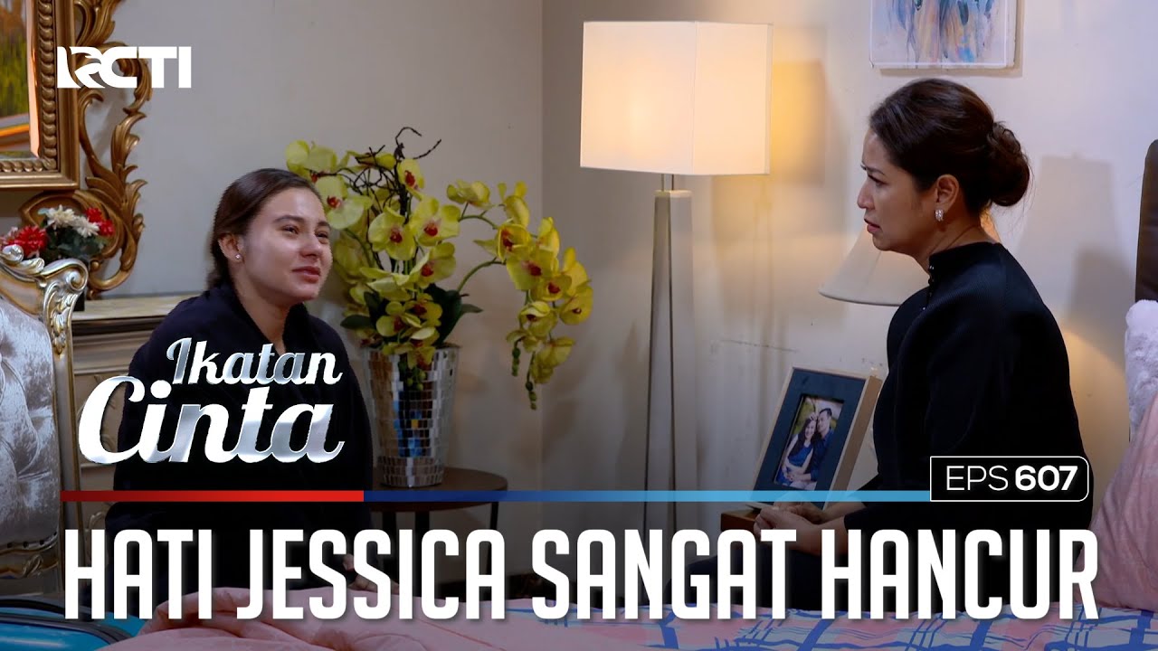 SANGAT SEDIH😭😭 JESSICA CURHAT DENGAN ROSA😥 | IKATAN CINTA