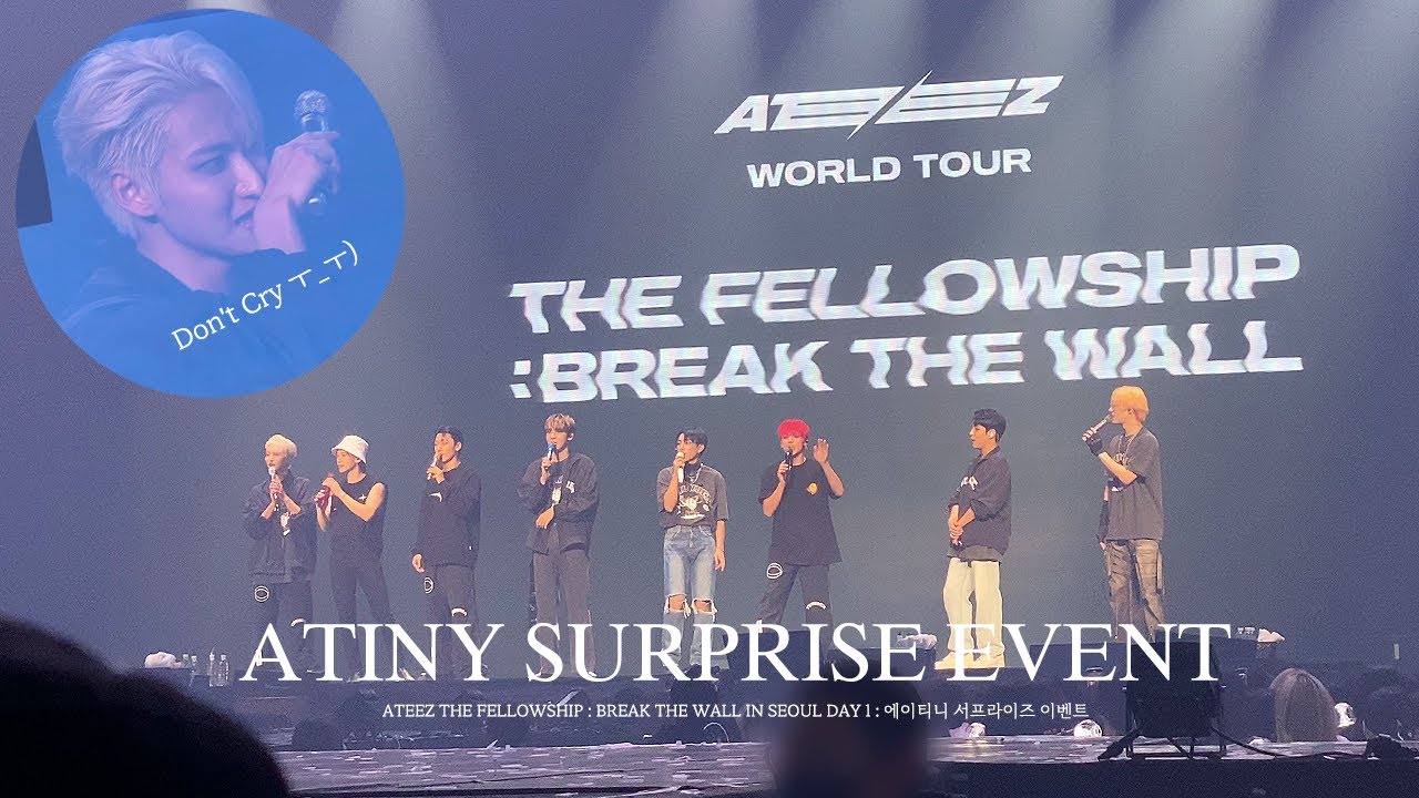 20221029 에이티즈 ATEEZ THE FELLOWSHIP : BREAK THE WALL IN SEOUL DAY 1 : SURPRISE EVENT (ATINY FANCAM)
