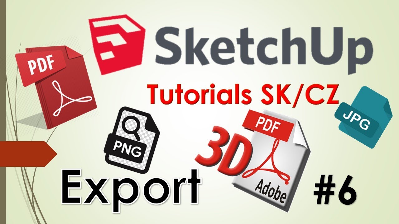 SketchUp Tutorials SKCZ Exporty JPG, PNG, 2D/3D PDF  #6
