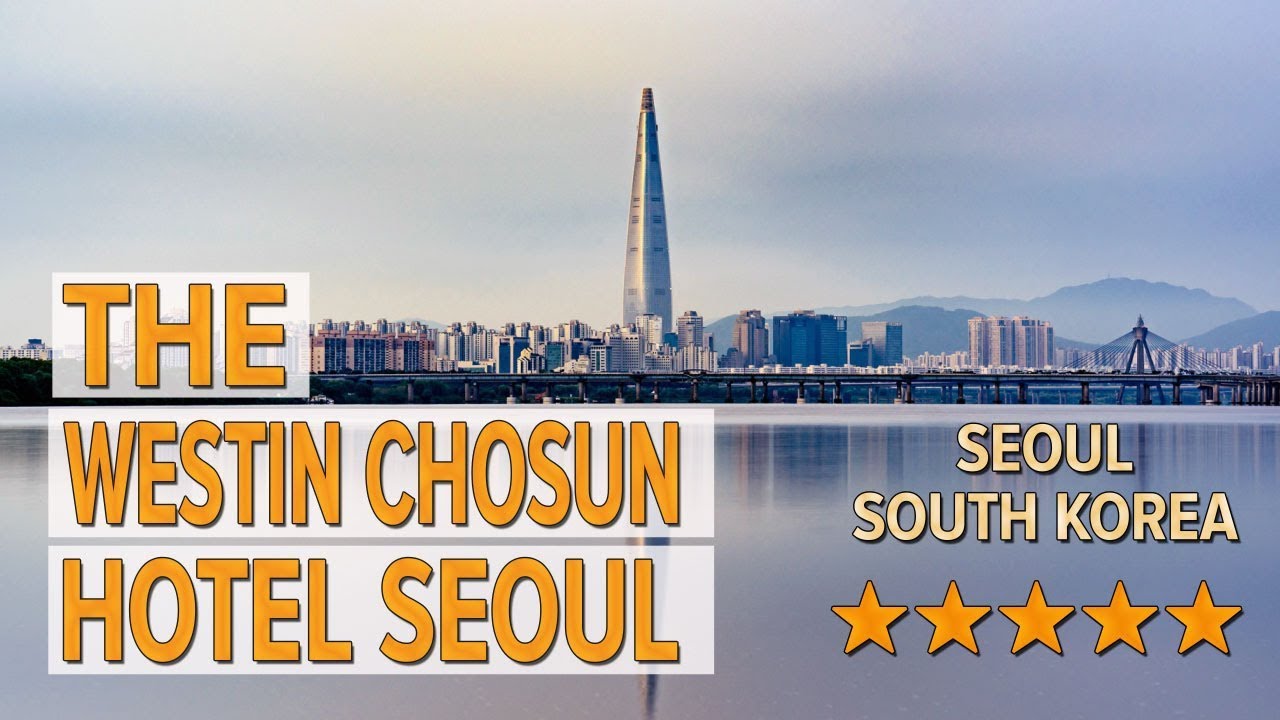 The Westin Chosun Hotel Seoul hotel review | Hotels in Seoul | Korean Hotels