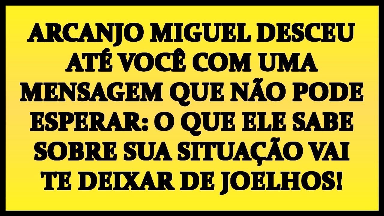 😱 ARCANJO MIGUEL DESCEU ATÉ VOCÊ COM UMA MENSAGEM QUE NÃO PODE ESPERAR: O QUE ELE SABE SOBRE SUA