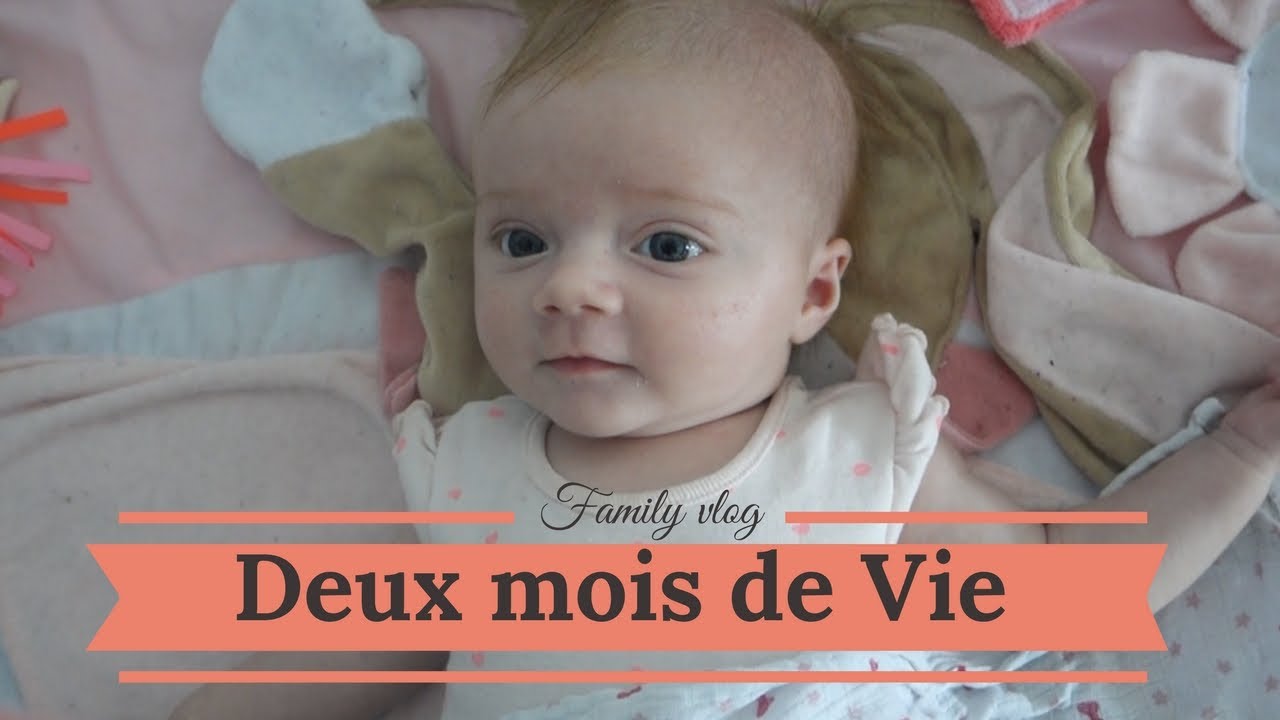 2 mois de vie - Vlog famille