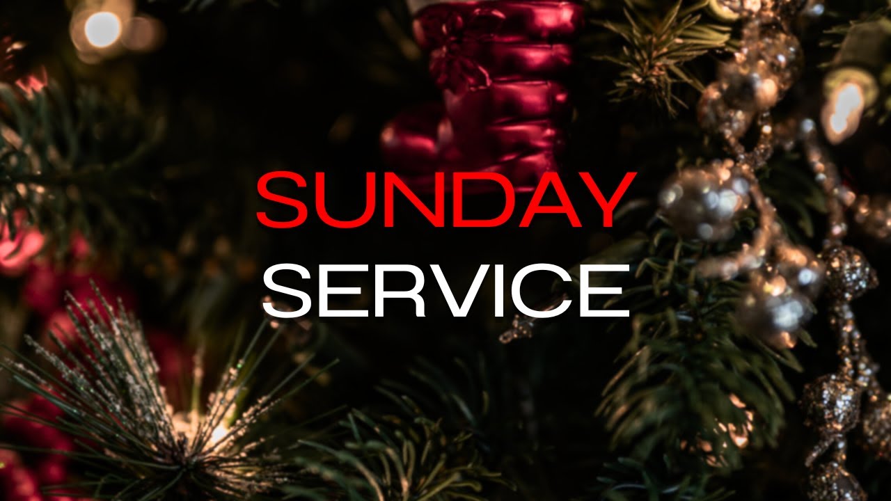 SUNDAY SERVICE  21 - 12 - 2025