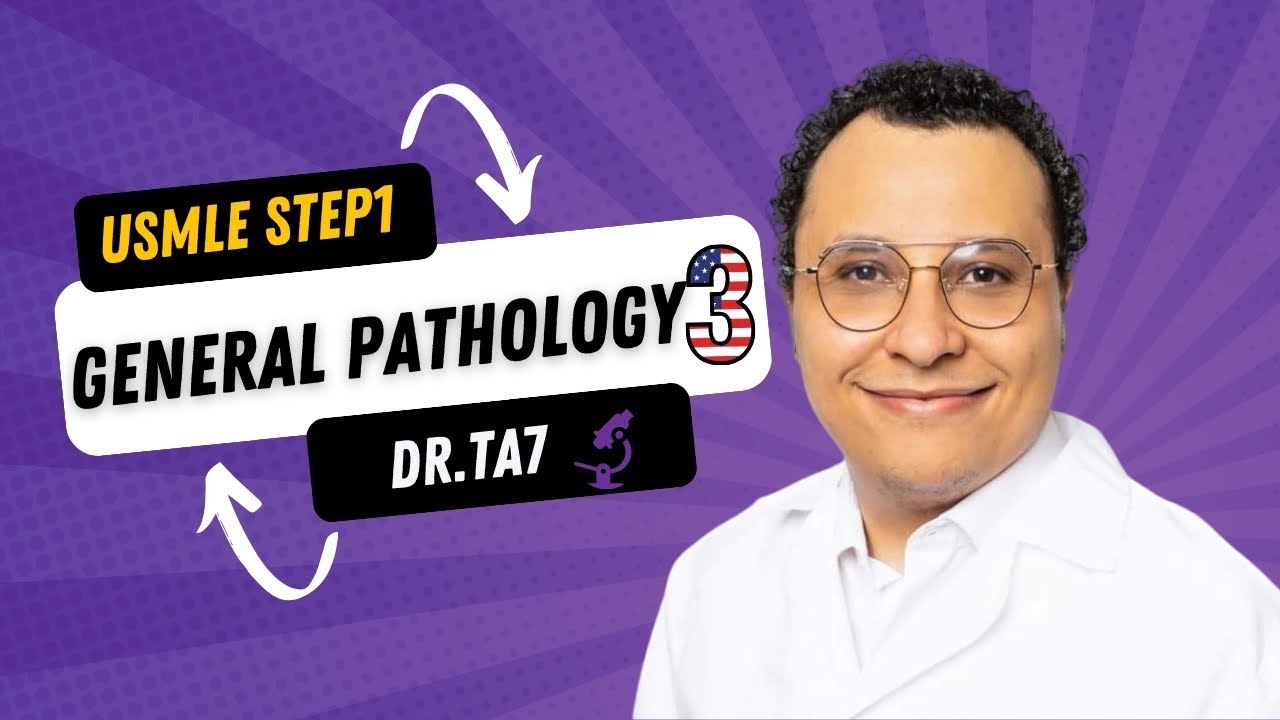 DR.TA7 USMLE STEP 1: GENERAL PATHOLOGY 3 (NEW GROUP)