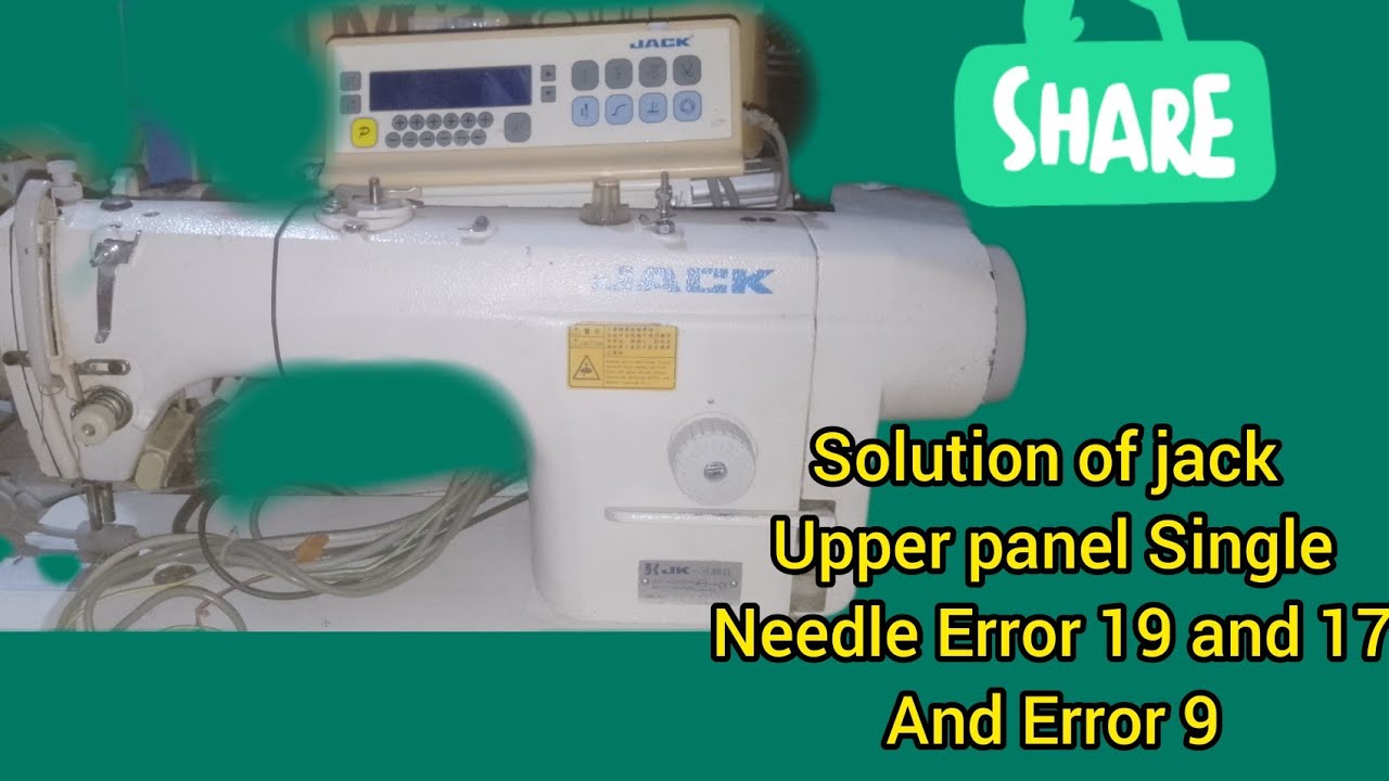 Solution of Error 19 and 9 and 17 in jack single needle Auto Trimming upper panel Machine