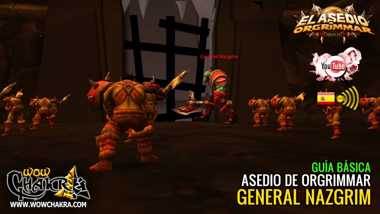 Gu&iacute;a b&aacute;sica General Nazgrim - Asedio de Orgrimmar Parche 5.4 (ES)