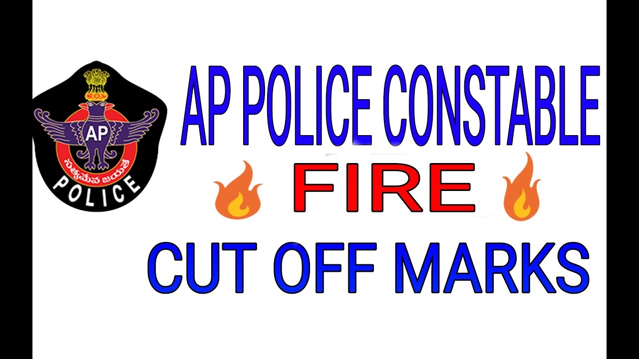 ap police constable fire cut off marks 2019