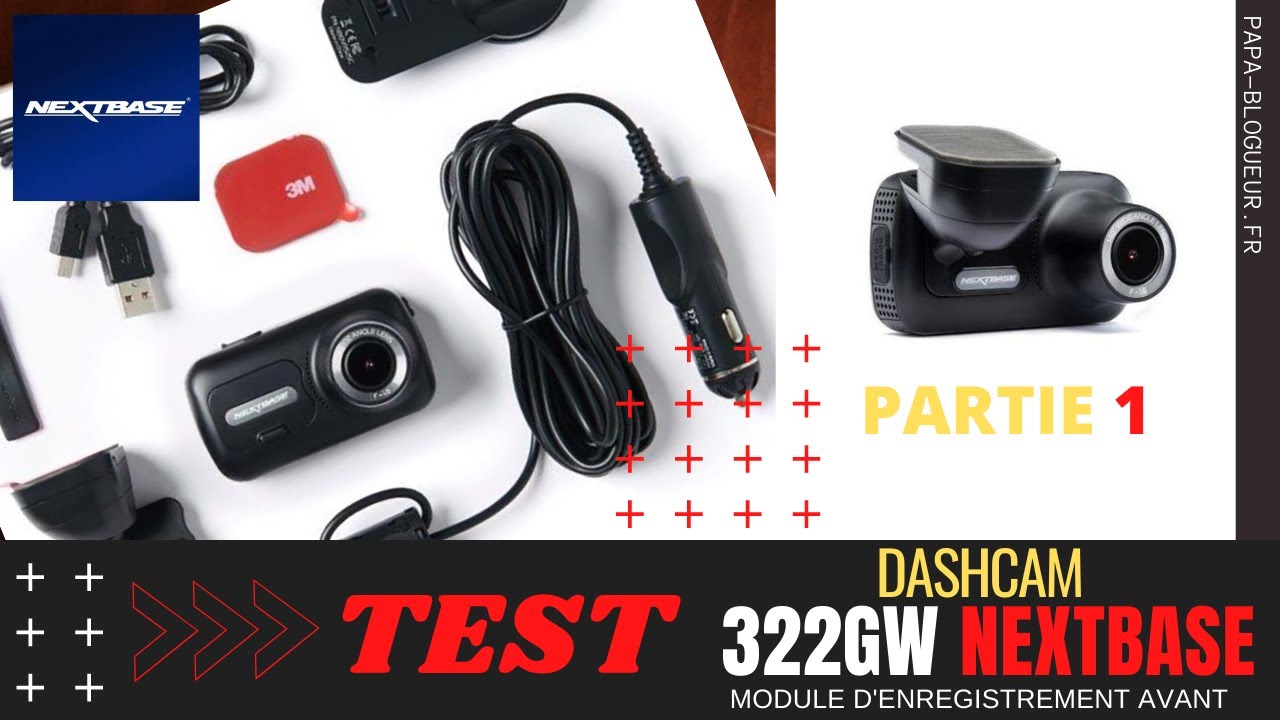 Test : caméra embarquée Dashcam Nextbase 322GW, partie 1