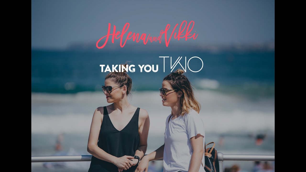 Helena and Vikki Present Taking You Two