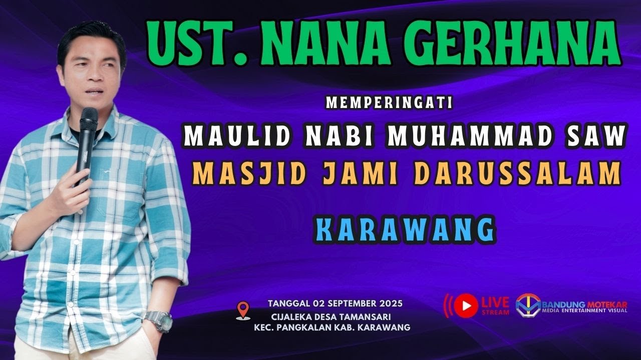 LIVE USTAD NANA GERHANA - MEMPERINGATI MAULID NABI MUHAMMAD SAW MASJID JAMI DARUSSALAM 
