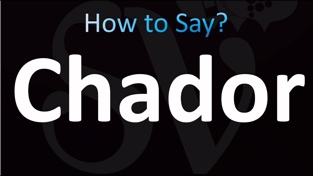 How to Pronounce Chador (CORRECTLY!)
