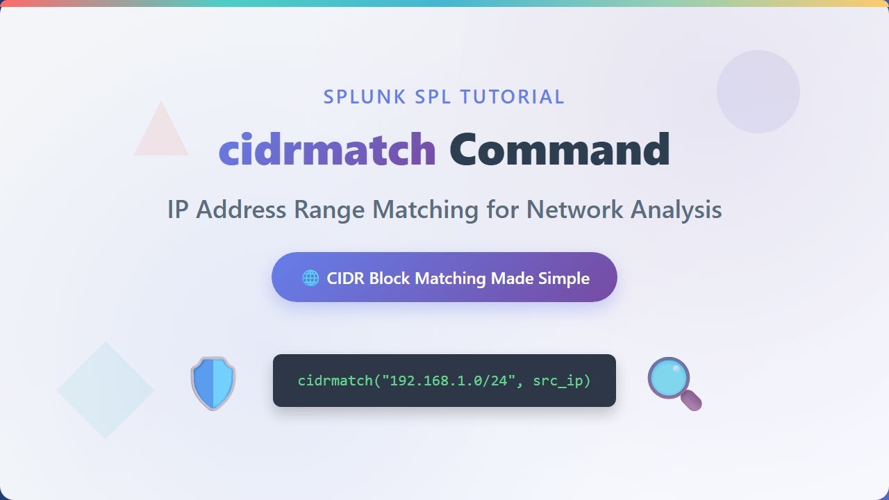 Учебное пособие по команде Splunk SPL cidrmatch — сопоставление диапазонов IP-адресов для анализа...