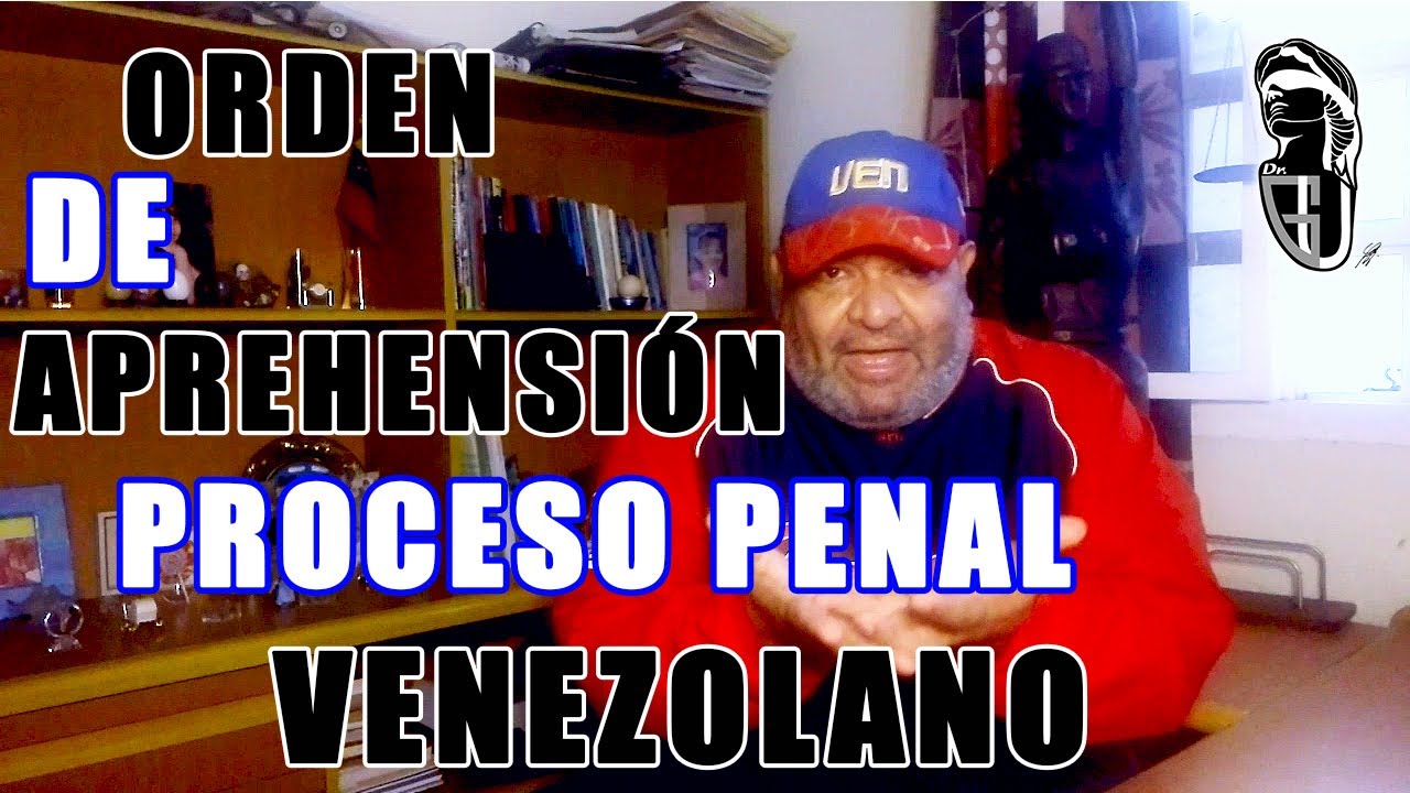 ORDEN DE APREHENSIÓN | PROCESO PENAL VENEZOLANO |