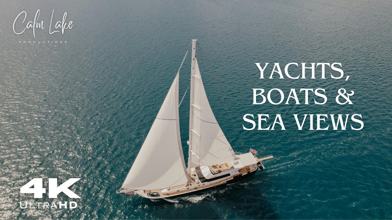 4K UHD Sailing Yachts and Stunning Boats in Paradise - Relaxing Ambient Music - Sea Ocean River