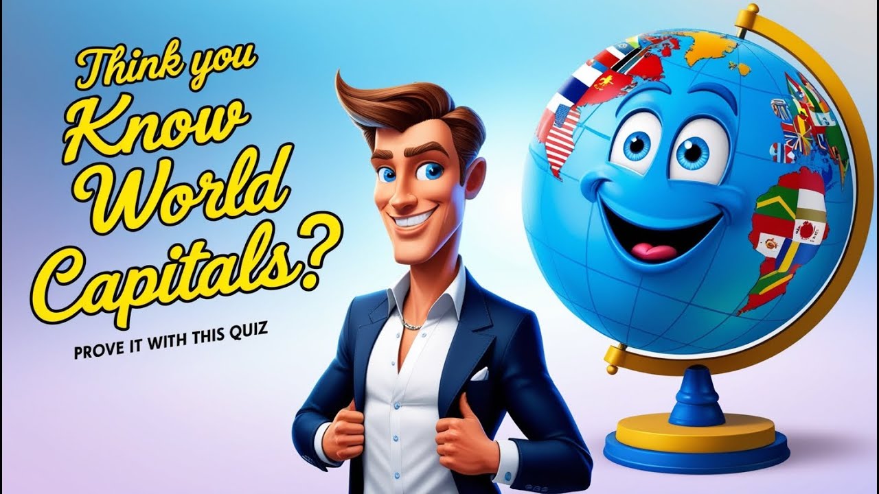 This Geography Quiz Will Test Your Knowledge of Countries and Capitals 🧠