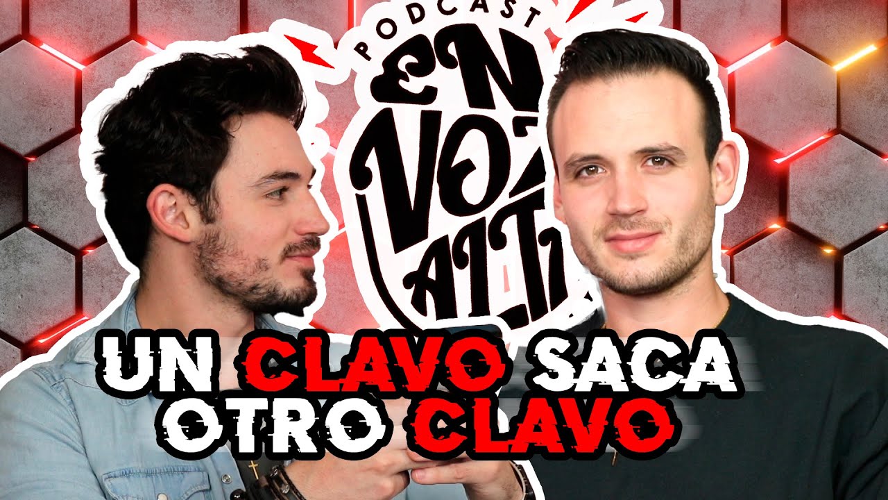 Un clavo saca otro clavo - En Voz Alta Ep.12