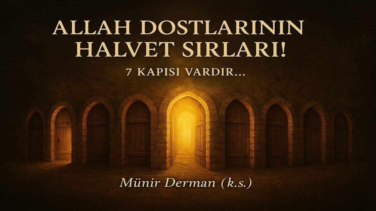 Allah Dostlarının Halvet Sırları! (M&uuml;nir Derman (k.s.))